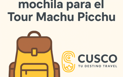 ¿Qué Llevar en tu Mochila para el Tour a Machu Picchu?