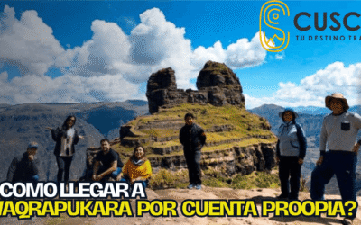 ¿Cómo llegar a Waqrapukara por cuenta propia?